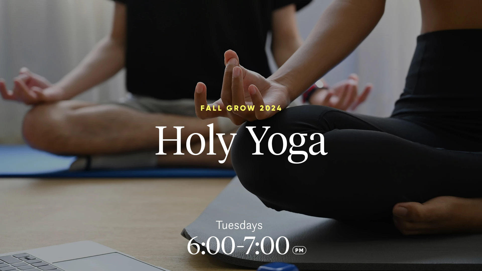 holy yoga: tuesdays 6 - 7 pm