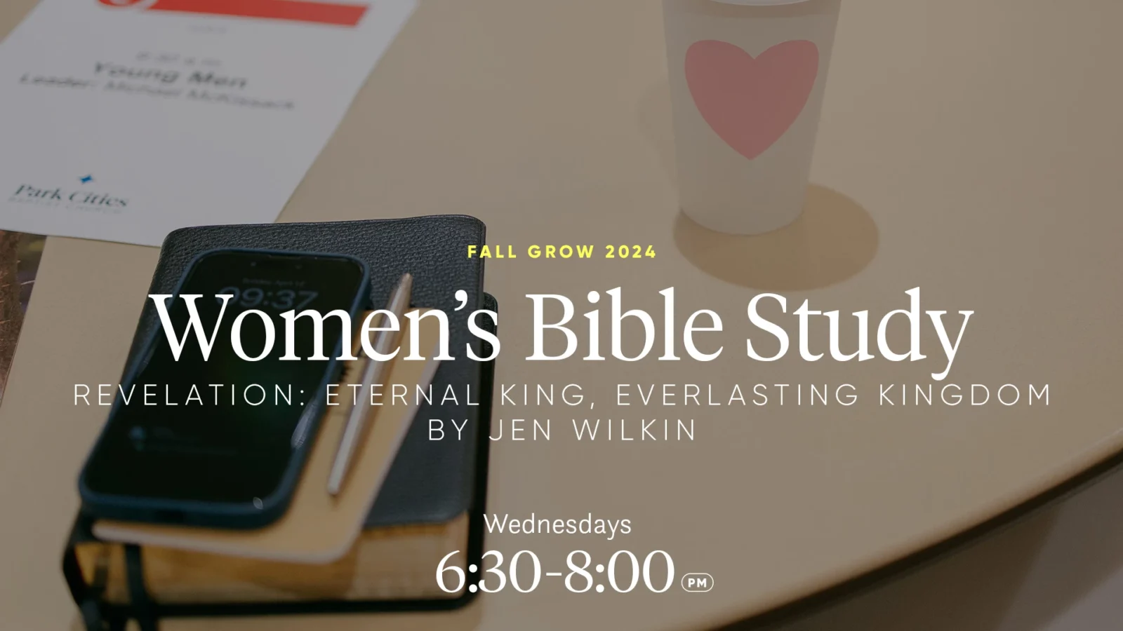 women's bible study: wednesdays 6:30 - 8 pm