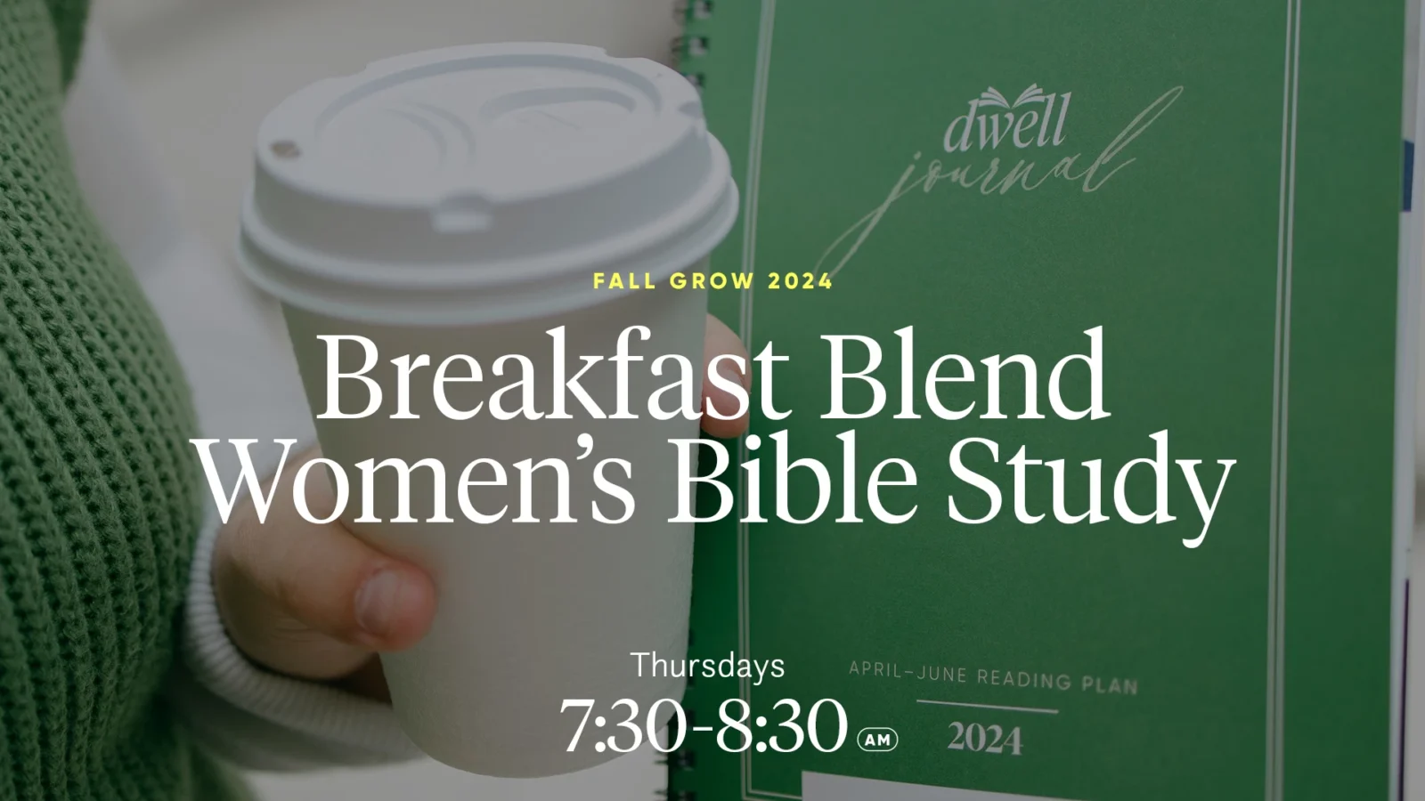 breakfast blend women's bible study: thursdays 7:30 - 8:30 pm