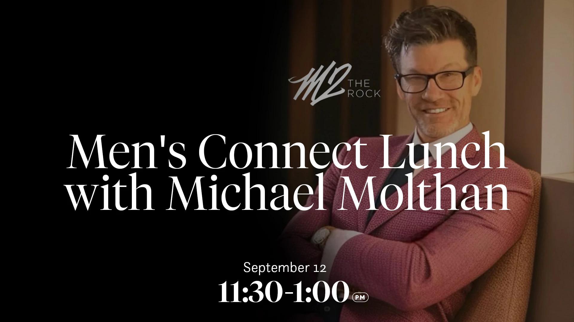 men's connect lunch with michael molthan: september 12 11:30 - 1 pm